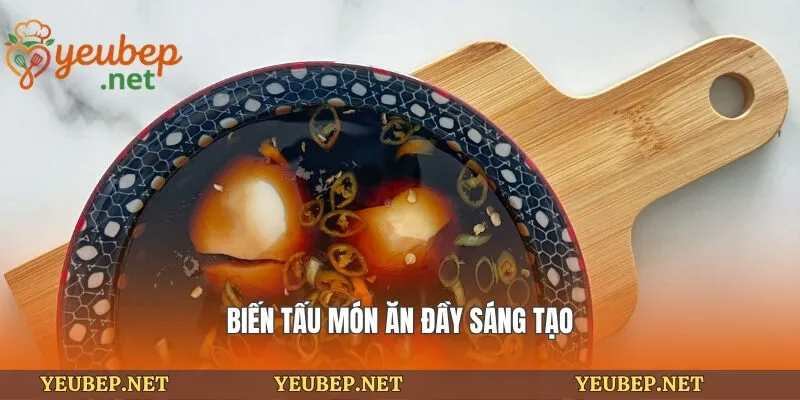 Biến tấu món ăn đầy sáng tạo