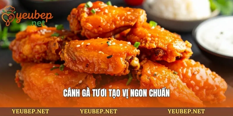 Cánh gà tươi tạo vị ngon chuẩn