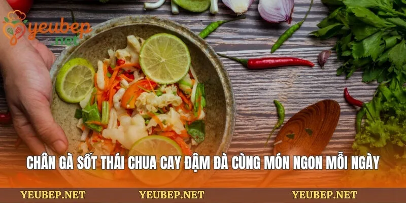 Chân Gà Sốt Thái Chua Cay Đậm Đà Cùng Món Ngon Mỗi Ngày