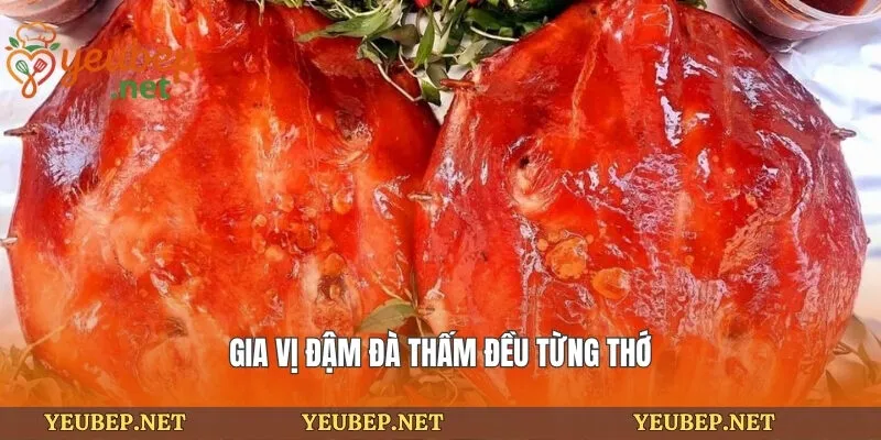 Gia vị đậm đà thấm đều từng thớ