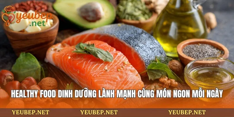 Healthy Food Dinh Dưỡng Lành Mạnh Cùng Món Ngon Mỗi Ngày