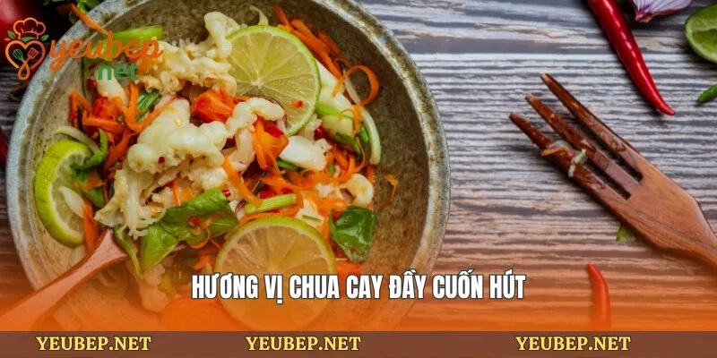 Hương vị chua cay đầy cuốn hút