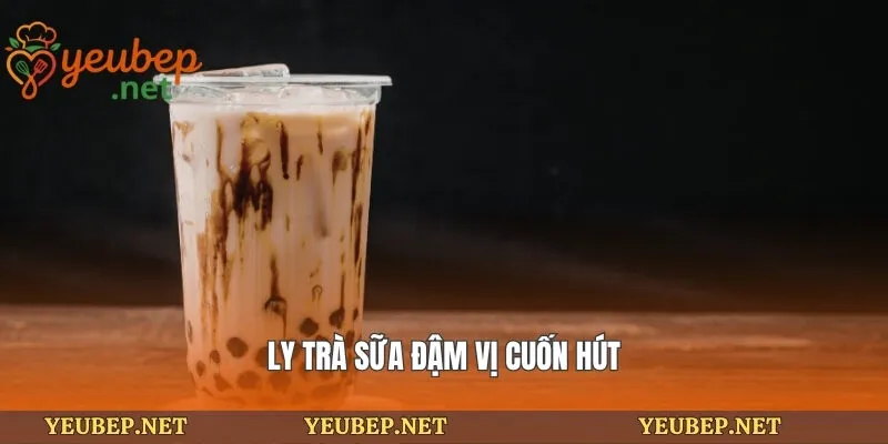 Ly trà sữa đậm vị cuốn hút