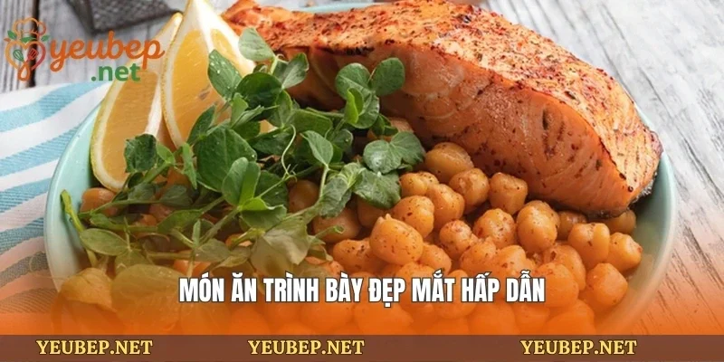 Món ăn trình bày đẹp mắt hấp dẫn