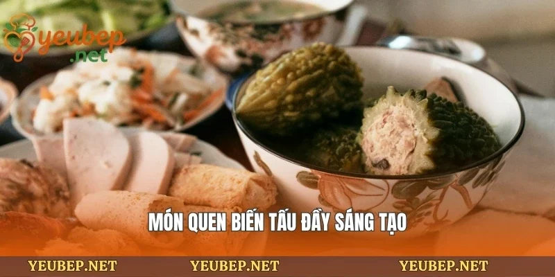 Món quen biến tấu đầy sáng tạo