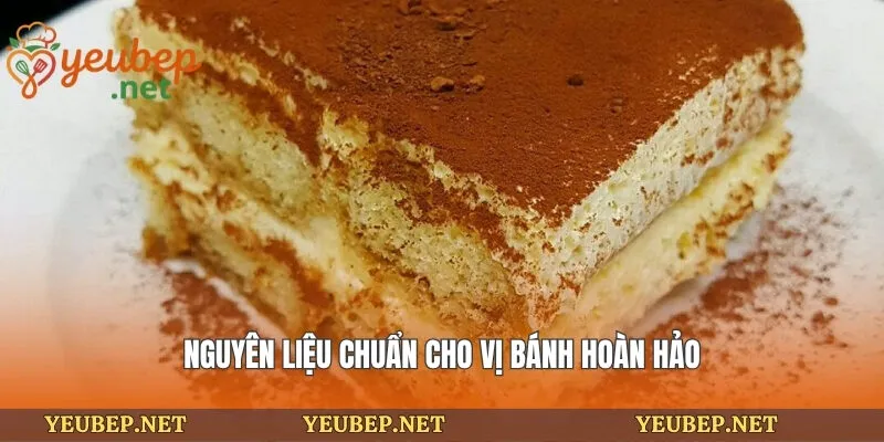 Nguyên liệu chuẩn cho vị bánh hoàn hảo