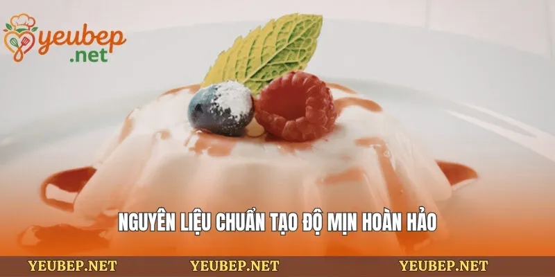 Nguyên liệu chuẩn tạo độ mịn hoàn hảo