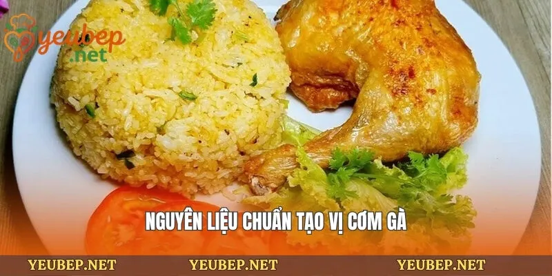 Nguyên liệu chuẩn tạo vị cơm gà