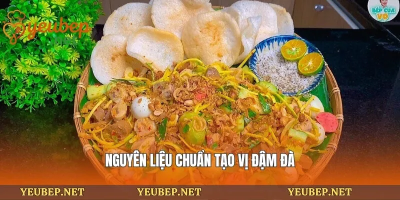 Nguyên liệu chuẩn tạo vị đậm đà