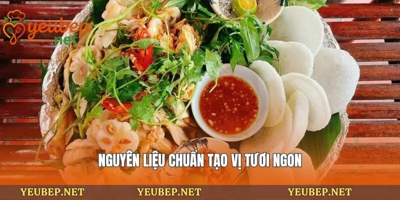 Nguyên liệu chuẩn tạo vị tươi ngon