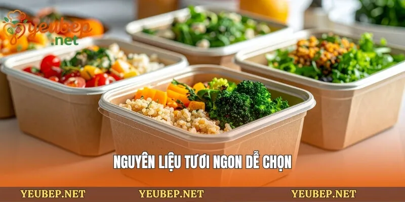 Nguyên liệu tươi ngon dễ chọn