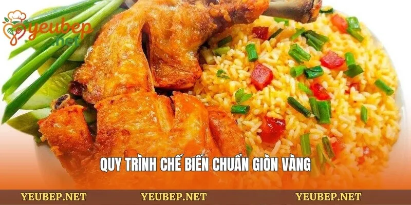 Quy trình chế biến chuẩn giòn vàng