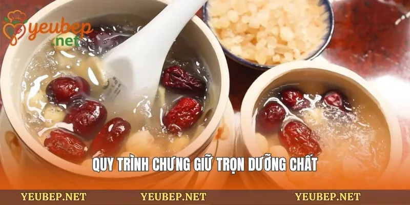 Quy trình chưng giữ trọn dưỡng chất