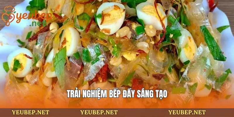 Trải nghiệm bếp đầy sáng tạo