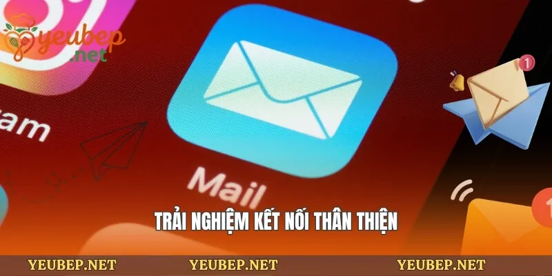 Trải nghiệm kết nối thân thiện