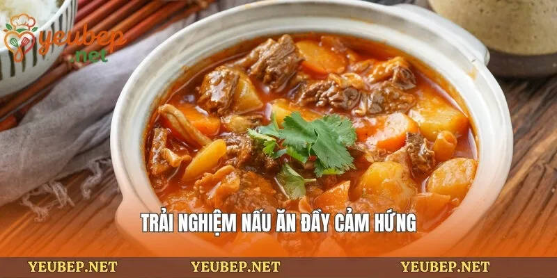 Trải nghiệm nấu ăn đầy cảm hứng