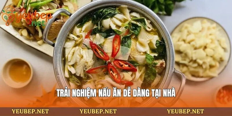 Trải nghiệm nấu ăn dễ dàng tại nhà
