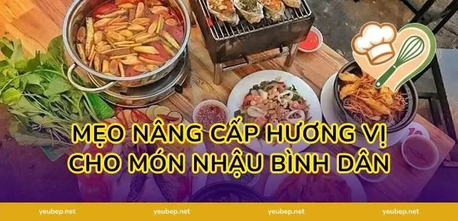 Mẹo Nâng Cấp Hương Vị Cho Món Nhậu Bình Dân