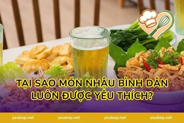 Tại Sao Món Nhậu Bình Dân Luôn Được Yêu Thích?